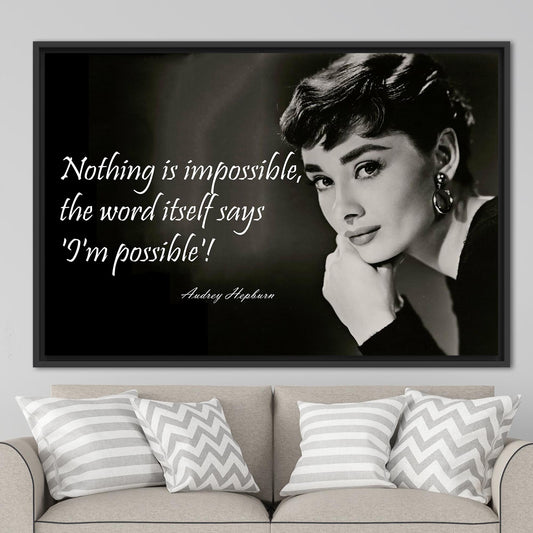 Audrey Hepburn Canvas Print: Noting Is Impossible Art, Famous Artwork